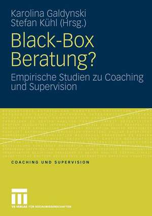 Black-Box Beratung?: Empirische Studien zu Coaching und Supervision de Karolina Galdynski