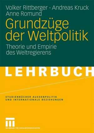 Grundzüge der Weltpolitik: Theorie und Empirie des Weltregierens de Volker Rittberger