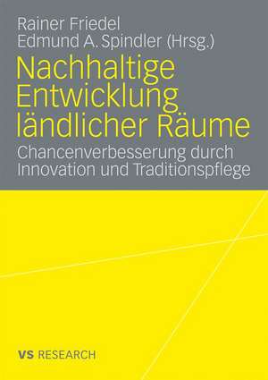 Nachhaltige Entwicklung ländlicher Räume: Chancenverbesserung durch Innovation und Traditionspflege de Rainer Friedel