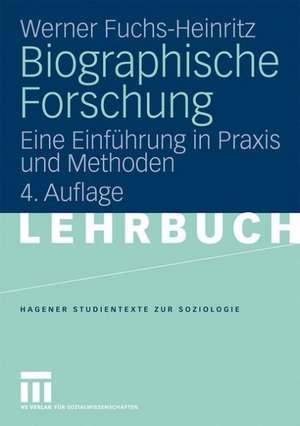 Biographische Forschung: Eine Einführung in Praxis und Methoden de Werner Fuchs-Heinritz