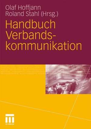 Handbuch Verbandskommunikation de Olaf Hoffjann