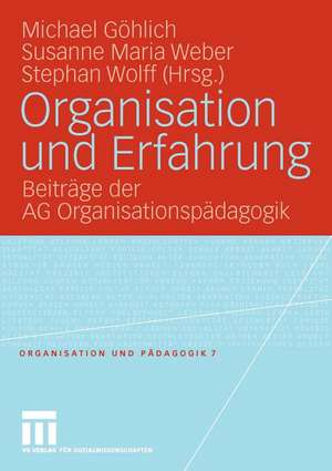 Organisation und Erfahrung: Beiträge der AG Organisationspädagogik de Michael Göhlich