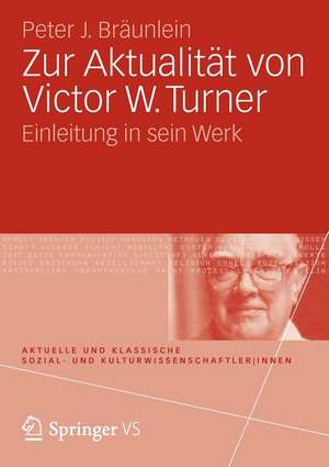 Zur Aktualität von Victor W. Turner: Einleitung in sein Werk de Peter J. Bräunlein