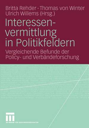 Interessenvermittlung in Politikfeldern: Vergleichende Befunde der Policy- und Verbändeforschung de Britta Rehder