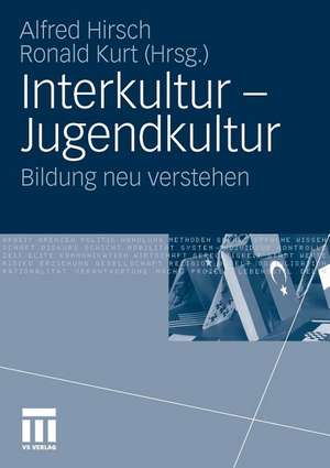 Interkultur - Jugendkultur: Bildung neu verstehen de Alfred Hirsch