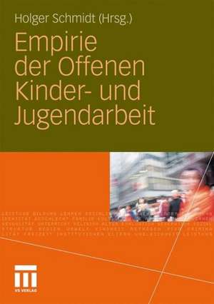 Empirie der Offenen Kinder- und Jugendarbeit de Holger Schmidt