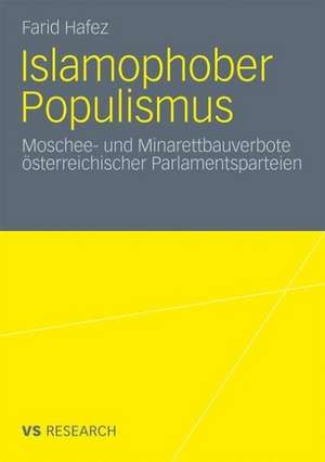 Islamophober Populismus: Moschee- und Minarettbauverbote österreichischer Parlamentsparteien de Farid Hafez