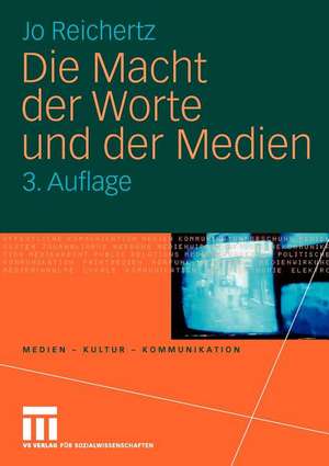 Die Macht der Worte und der Medien de Jo Reichertz