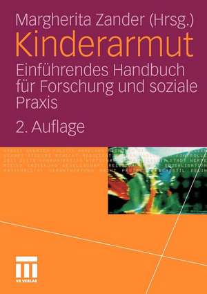 Kinderarmut: Einführendes Handbuch für Forschung und soziale Praxis de Margherita Zander