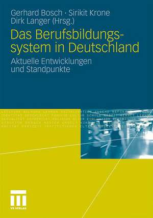 Das Berufsbildungssytem in Deutschland: Aktuelle Entwicklungen und Standpunkte de Gerhard Bosch