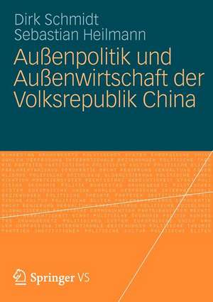 Außenpolitik und Außenwirtschaft der Volksrepublik China de Dirk Schmidt