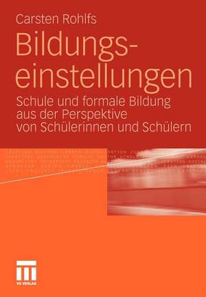 Bildungseinstellungen: Schule und formale Bildung aus der Perspektive von Schülerinnen und Schülern de Carsten Rohlfs