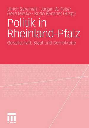 Politik in Rheinland-Pfalz: Gesellschaft, Staat und Demokratie de Ulrich Sarcinelli