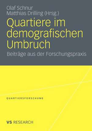 Quartiere im demografischen Umbruch: Beiträge aus der Forschungspraxis de Olaf Schnur