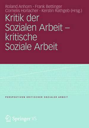 Kritik der Sozialen Arbeit - kritische Soziale Arbeit de Roland Anhorn