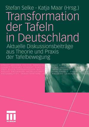 Transformation der Tafeln in Deutschland: Aktuelle Diskussionsbeiträge aus Theorie und Praxis der Tafelbewegung de Stefan Selke