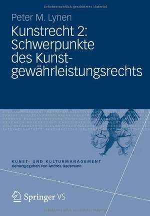 Kunstrecht 2: Schwerpunkte des Kunstgewährleistungsrechts de Peter M. Lynen