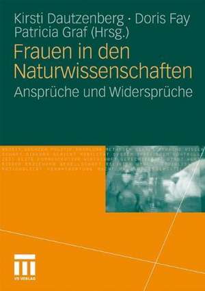 Frauen in den Naturwissenschaften: Ansprüche und Widersprüche de Kirsti Dautzenberg