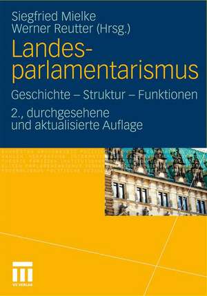 Landesparlamentarismus: Geschichte - Struktur - Funktionen de Siegfried Mielke