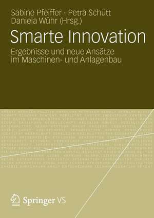 Smarte Innovation: Ergebnisse und neue Ansätze im Maschinen- und Anlagenbau de Sabine Pfeiffer