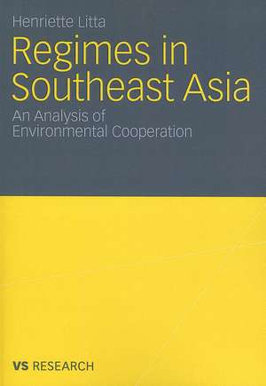 Regimes in Southeast Asia: An Analysis of Environmental Cooperation de Henriette Litta