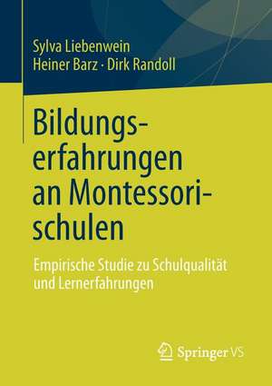 Bildungserfahrungen an Montessorischulen: Empirische Studie zu Schulqualität und Lernerfahrungen de Sylva Liebenwein