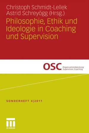 Philosophie, Ethik und Ideologie in Coaching und Supervision de Christoph J. Schmidt-Lellek