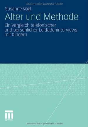 Alter und Methode: Ein Vergleich telefonischer und persönlicher Leitfadeninterviews mit Kindern de Susanne Vogl