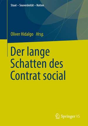 Der lange Schatten des Contrat social: Demokratie und Volkssouveränität bei Jean-Jacques Rousseau de Oliver Hidalgo