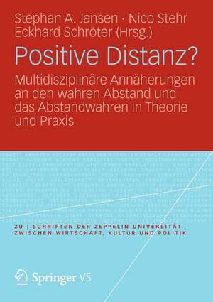 Positive Distanz?: Multidisziplinäre Annäherungen an den wahren Abstand und das Abstandwahren in Theorie und Praxis de Stephan A. Jansen