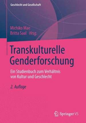 Transkulturelle Genderforschung: Ein Studienbuch zum Verhältnis von Kultur und Geschlecht de Michiko Mae