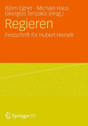 Regieren: Festschrift für Hubert Heinelt de Björn Egner