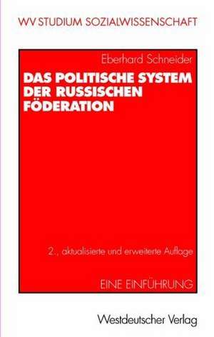 Das politische System der Russischen Föderation: Eine Einführung de Eberhard Schneider