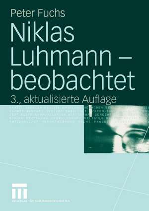 Niklas Luhmann — beobachtet: Eine Einführung in die Systemtheorie de Peter Fuchs