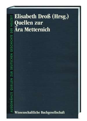 Quellen zur Ära Metternich de Elisabeth Dross