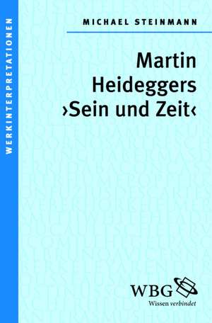 Martin Heideggers "Sein und Zeit" de Michael Steinmann