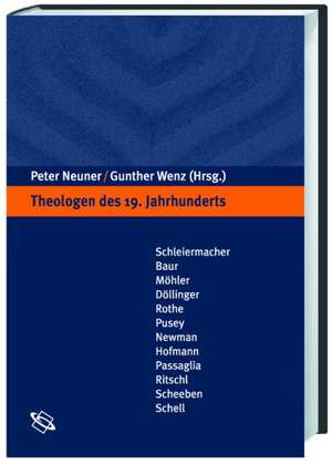 Theologen des 19. Jahrhunderts de Peter Neuner