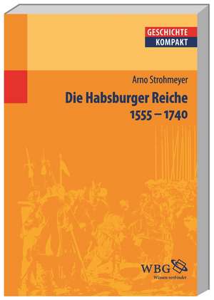 Die Habsburger Reiche de Arno Strohmeyer