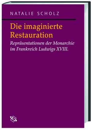 Die imaginierte Restauration de Natalie Scholz