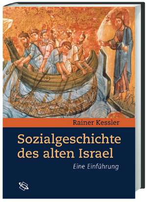 Sozialgeschichte des alten Israel de Rainer Kessler