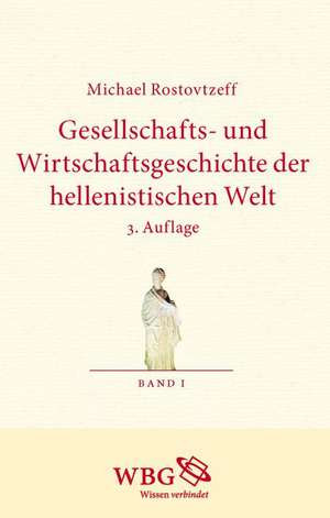 Gesellschafts- und Wirtschaftsgeschichte der hellenistischen Welt de Michael Rostovtzeff