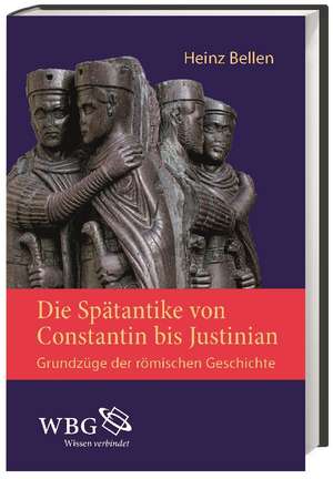 Die Spätantike von Constantin bis Justinian de Heinz Bellen