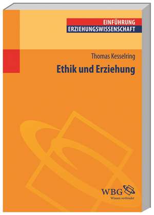 Ethik und Erziehung de Thomas Kesselring