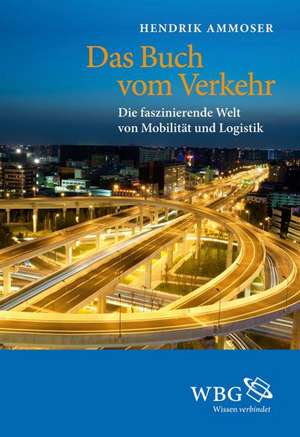 Das Buch vom Verkehr de Hendrik Ammoser