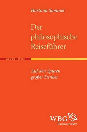 Der Philosophische Reiseführer de Hartmut Sommer