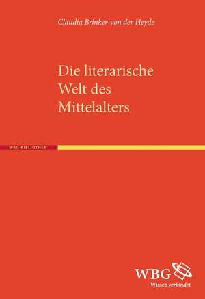 Die literarische Welt des Mittelalters de Claudia Brinker-von der Heyde