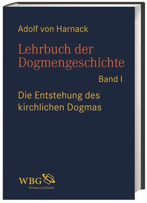 Lehrbuch der Dogmengeschichte de Adolf von Harnack