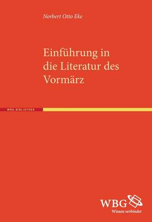 Literatur des Vormärz de Norbert Otto Eke