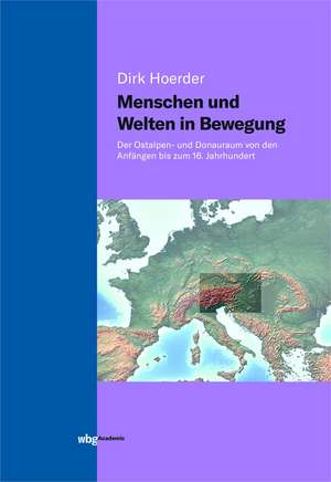 Menschen und Welten in Bewegung de Dirk Hoerder