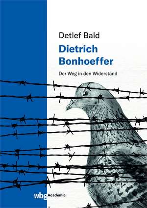 Dietrich Bonhoeffer de Detlef Bald